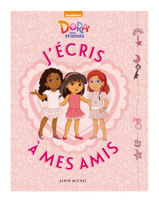 DORA AND FRIENDS J'ECRIS A MES AMIS